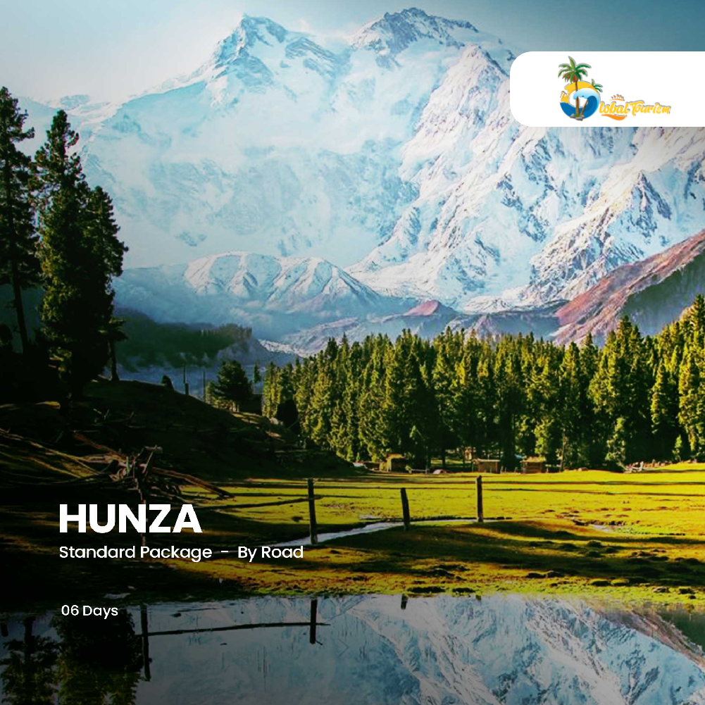 By Road 06 Days Hunza 02 Person Private Tour – Standard Package

