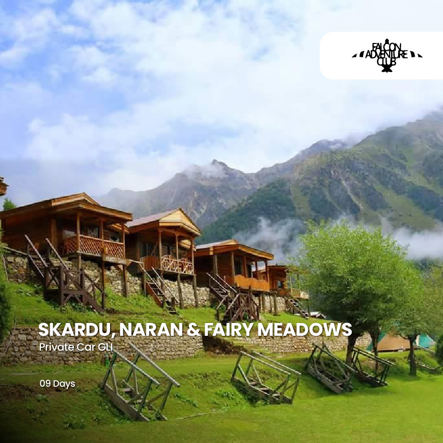 09 Days Naran, Skardu Fairy Meadows (02 Person Private Tour)